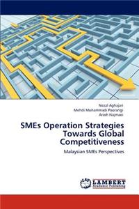 SMEs Operation Strategies Towards Global Competitiveness