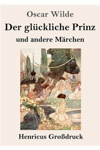Der glückliche Prinz und andere Märchen (Großdruck)