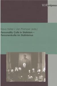 Personality Cults in Stalinism - Personenkulte Im Stalinismus