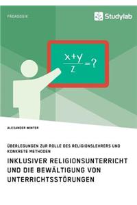 Inklusiver Religionsunterricht und die Bewältigung von Unterrichtsstörungen