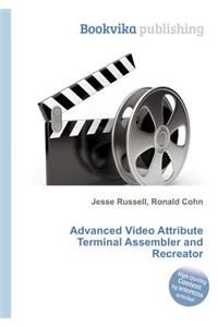 Advanced Video Attribute Terminal Assembler and Recreator