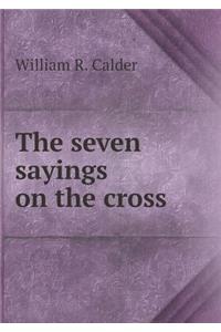 The Seven Sayings on the Cross