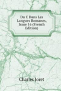 Du C Dans Les Langues Romanes, Issue 16 (French Edition)