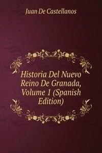Historia Del Nuevo Reino De Granada, Volume 1 (Spanish Edition)