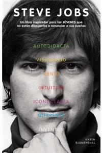 Steve Jobs: Un Libro Inspirador Para Los Jovenes Que No Estan Dispuestos a Renun Ciar a Sus Sueños / Steve Jobs: The Man Who Thought Different