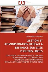 Gestion Et Administration Reseau a Distance Sur Base d''outils Libres