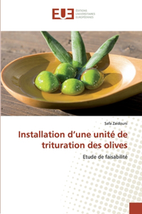 Installation d'une unité de trituration des olives
