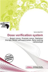 Dose Verification System