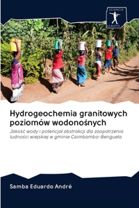 Hydrogeochemia granitowych poziomów wodonosnych