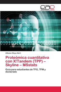 Proteómica cuantitativa con X!Tandem (TPP) - Skyline - MSstats