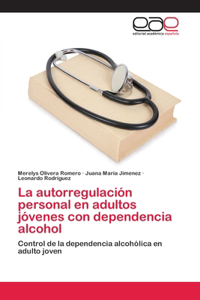 autorregulación personal en adultos jóvenes con dependencia alcohol