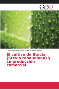 cultivo de Stevia (Stevia rebaudiana) y su producción comercial