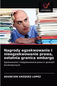 Nagrody egzekwowanie I nieegzekwowanie prawa, ostatnia granica embargo