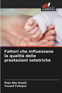 Fattori che influenzano la qualità delle prestazioni ostetriche