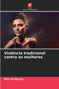 Violência tradicional contra as mulheres