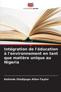 Intégration de l'éducation à l'environnement en tant que matière unique au Nigeria