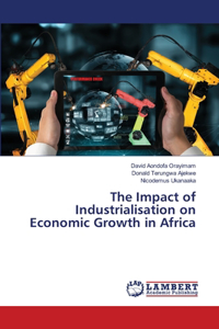 Impact of Industrialisation on Economic Growth in Africa