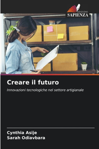 Creare il futuro