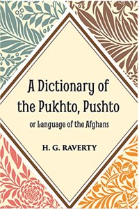 Dictionary of Pukhto / Pushto Language of The Afghans