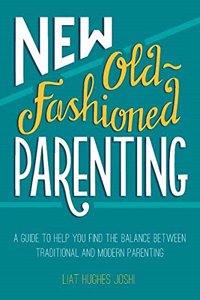 New Old Fashioned Parenting