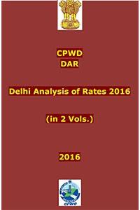 CPWD DAR: Delhi Analysis of Rates 2016 (in 2 Vols.)