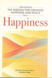 The Wisdom of Creating Happiness and Peace (New Edition) Part-1