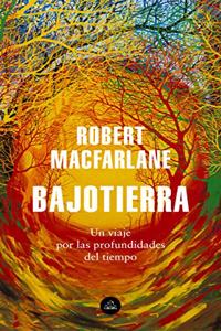 Bajotierra: Un viaje por las profundidades del tiempo