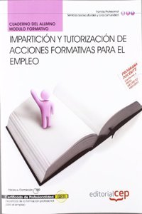 Cuaderno del alumno Imparticion y Tutorizacion de Acciones Formativas para el Empleo (MF1444_3). Certificados de Profesionalidad (Spanish Edition)