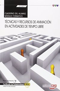 Cuaderno del alumno. Tecnicas y recursos de animacion en actividades de tiempo libre (Transversal: MF1868_2). Certificados de profesionalidad