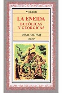 154. LA ENEIDA BUCOLICAS Y GEORGICAS (LITERATURA-OBRAS MAESTRAS IBERIA) (Spanish Edition)