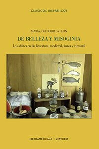 De belleza y misoginia: los afeites en las literaturas medieval, aurea y virreinal