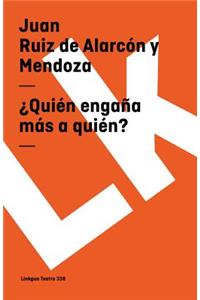 ¿Quién Engaña Más a Quién?