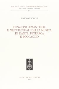 Funzioni Semantiche E Metatestuali Della Musica in Dante, Petrarca E Boccaccio