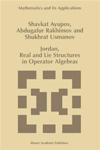 Jordan, Real and Lie Structures in Operator Algebras