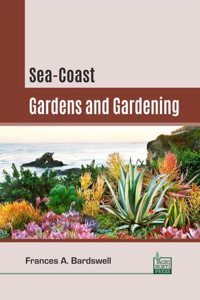 Sea-Coast Gardens and Gardening