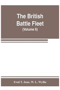 British battle fleet; its inception and growth throughout the centuries to the present day (Volume II)
