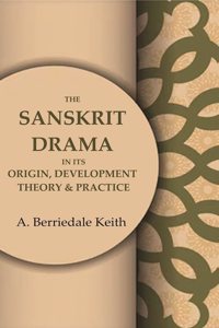 The Sanskrit Drama in its Origin, Development Theory & Practice [Hardcover]