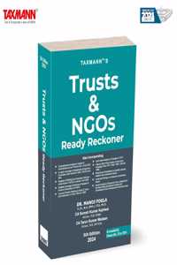 Taxmann's Trusts & NGOs Ready Reckoner â€“ Comprehensive | Step-by-step Guidance on Taxation | Compliance | Legal Requirements â€”Featuring Updated Procedures | Filing Instructions | Visual Aids