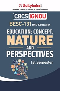 Gullybaba IGNOU BAG 1st Sem BESC-131 Education: Concept, Nature and Perspective in English - Latest Edition IGNOU Help Book with Solved Previous Year's Question Papers and Important Exam Notes