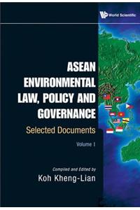ASEAN Environmental Law, Policy and Governance: Selected Documents (Volume I & II)