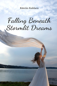 Falling Beneath Stormlit Dreams