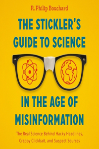 Stickler's Guide to Science in the Age of Misinformation