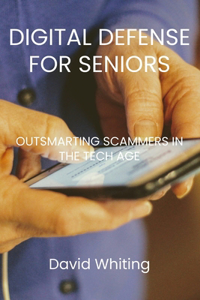 Digital Defense for Seniors