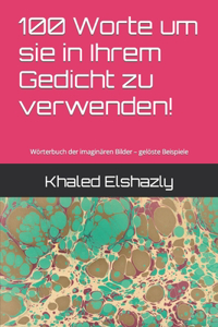 100 Worte um sie in Ihrem Gedicht zu verwenden!