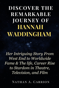 Discover the Remarkable Journey of Hannah Waddingham