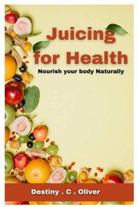 Juicing for health