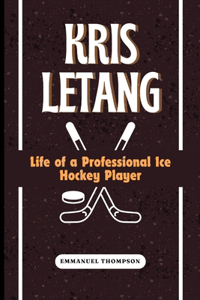 Kris Letang: Life of a Professional Ice Hockey Player