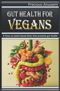 Gut Health for Vegans