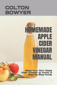 Homemade Apple Cider Vinegar Manual