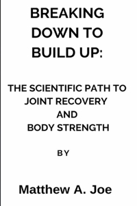 Breaking Down to Build Up